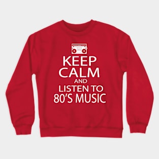 Keep Calm - 80's Music Crewneck Sweatshirt